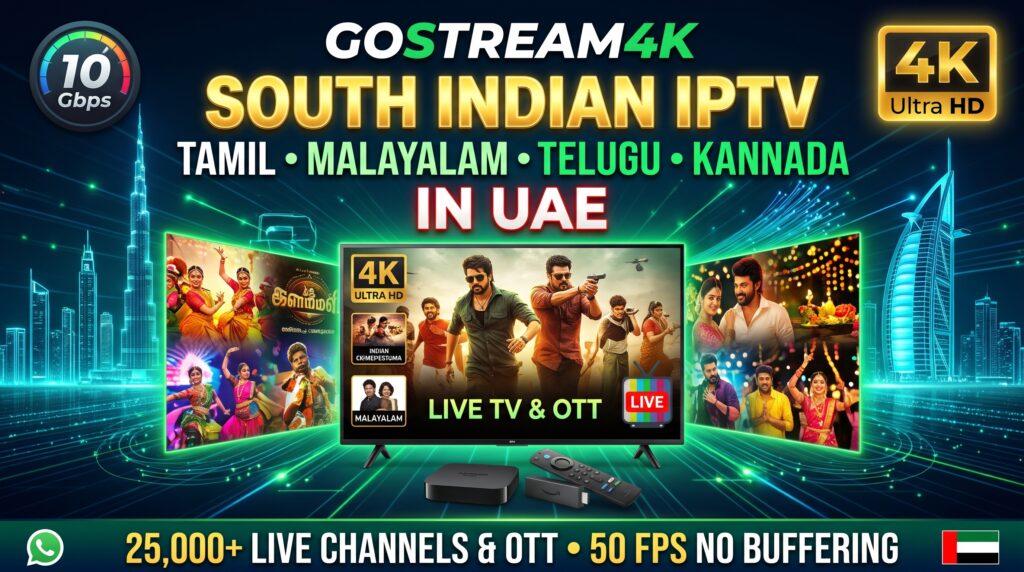 Best South Indian IPTV UAE package for Tamil Malayalam Telugu Kannada streaming